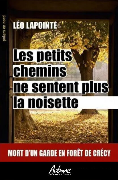 Les petits chemins ne sentent plus la noisette